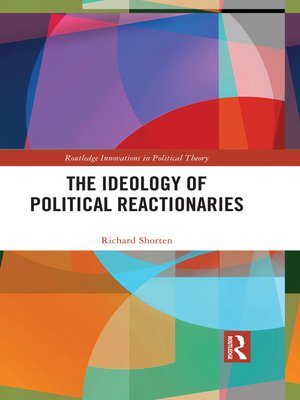 cover image of The Ideology of Political Reactionaries